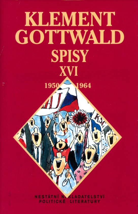 Klement Gottwald Spisy XVI Stalo to za hovno A stejně byla sranda !