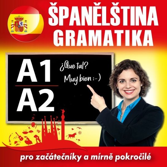 Španělská gramatika pro začátečníky a mírně pokročilé A1, A2
