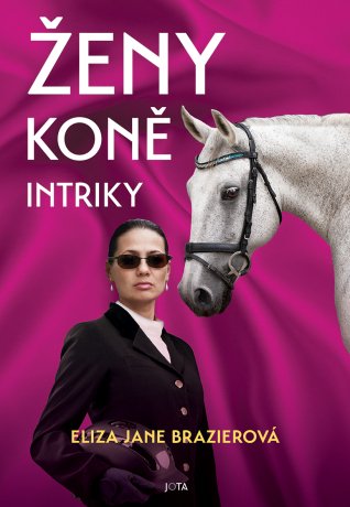 Ženy, koně, intriky - Eliza Jane  Brazierová - e-kniha