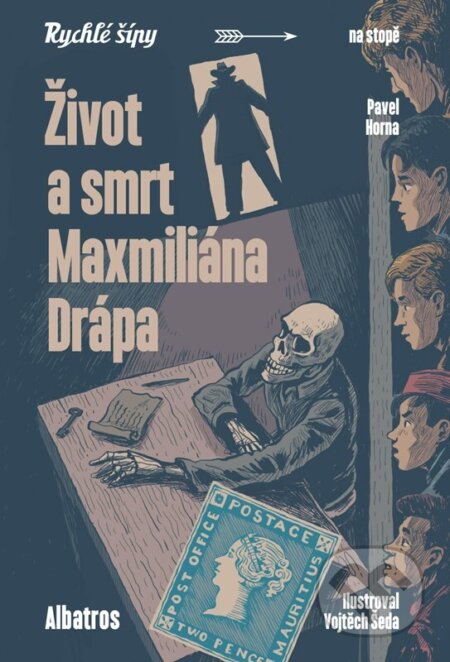 Život a smrt Maxmiliána Drápa - Pavel Horna, Vojtěch Šeda (ilustrátor)