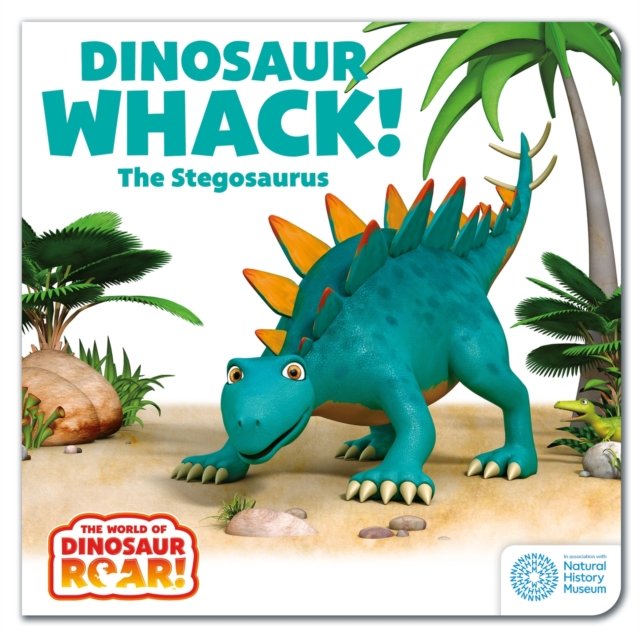 World of Dinosaur Roar!: Dinosaur Whack! The Stegosaurus (Curtis Peter)(Board book)