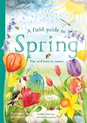 A Field Guide to Spring: Play and Learn in Nature (Dawnay Gabby)(Pevná vazba)