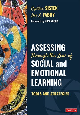 Assessing Through the Lens of Social and Emotional Learning: Tools and Strategies (Sistek Cynthia)(Paperback)