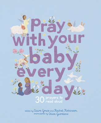Pray with Your Baby Every Day: 30 Prayers to Read Aloud (Giordano Chloe)(Pevná vazba)
