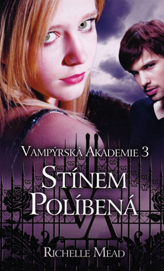 Vampýrská akademie 3 Stínem políbená