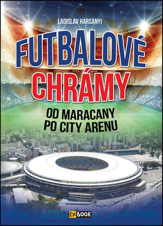 Futbalové chrámy od Maracany po City Arenu