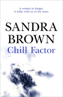 Chill Factor - The gripping thriller from #1 New York Times bestseller (Brown Sandra)(Paperback / softback)