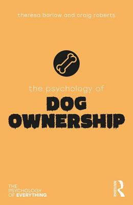 The Psychology of Dog Ownership (Barlow Theresa)(Paperback)