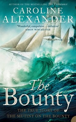 Bounty - The True Story of the Mutiny on the Bounty (Alexander Caroline)(Paperback / softback)