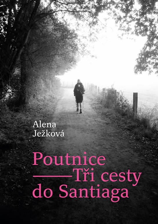 Poutnice Tři cesty do Santiaga