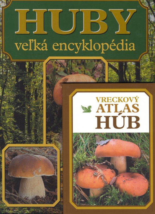 Huby Veľká encyklopédia + Vreckový atlas húb