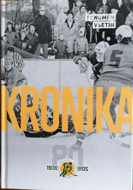 Kronika vsetínského hokeje 1939-2019 - Václav Trávníček; Michal Trávníček; Alex Koňařík; Jan Tajzler; Radek Bařina