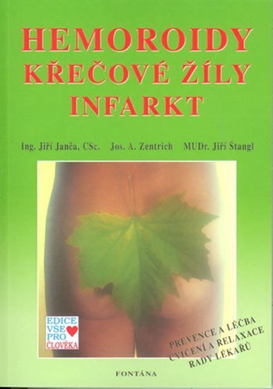 Hemoroidy, křečové žíly, infarkt - Jiří Janča