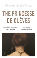 Princesse de Cleves (riverrun editions) - Nancy Mitford's sparkling translation of the famous French classic in a beautiful new edition (Lafayette Madame de)(Paperback / softback)