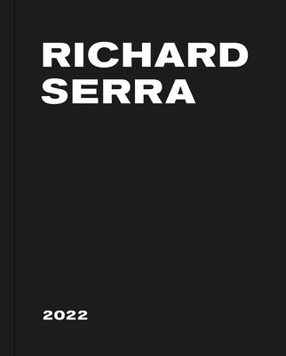 Richard Serra: 2022 (Serra Richard)(Pevná vazba)