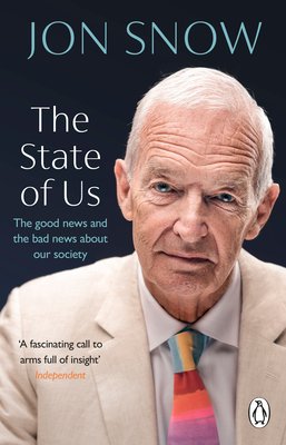 The State of Us: The Good News and the Bad News about Our Society (Snow Jon)(Paperback)