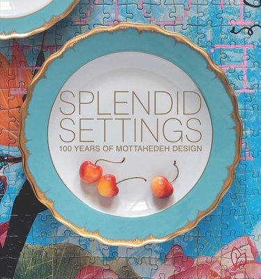 Splendid Settings: 100 Years of Mottahedeh Design (Kvalheim Wendy)(Pevná vazba)