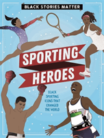 Black Stories Matter: Sporting Heroes (Miller J.P.)(Pevná vazba)