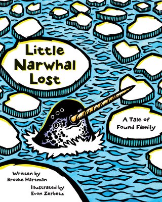 Little Narwhal Lost: A Tale of Found Family (Hartman Brooke)(Paperback)
