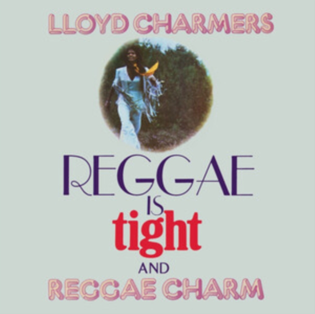 Reggae Is Tight and Reggae Charm (Lloyd Charmers) (CD / Album)