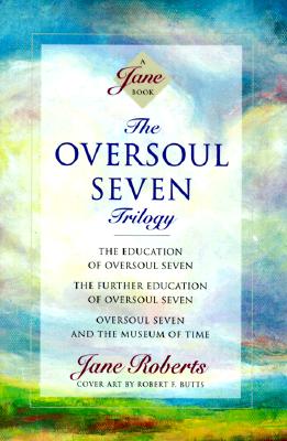 The Oversoul Seven Trilogy: The Education of Oversoul Seven, the Further Education of Oversoul Seven, Oversoul Seven and the Museum of Time (Roberts Jane)(Paperback)