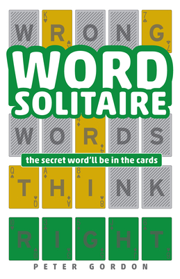 Word Solitaire: The Secret Word'll Be in the Cards (Gordon Peter)(Paperback)