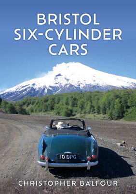 Bristol Six-Cylinder Cars (Balfour Christopher)(Paperback)