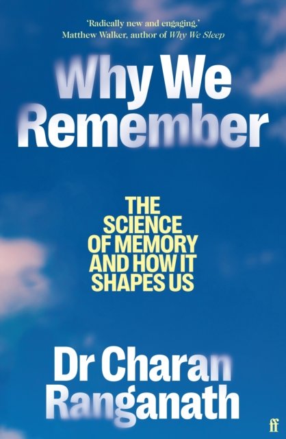 Why We Remember - The Science of Memory and How it Shapes Us (Ranganath Dr Charan)(Pevná vazba)