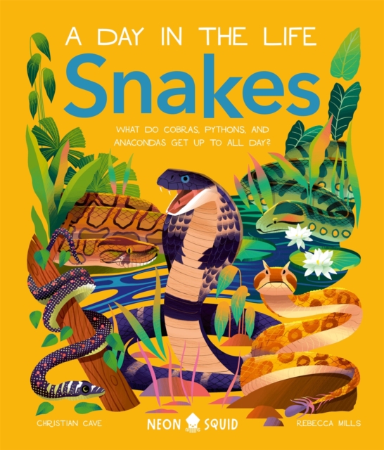 Snakes (A Day in the Life) - What Do Cobras, Pythons, and Anacondas Get Up to All Day? (Cave Christian)(Pevná vazba)