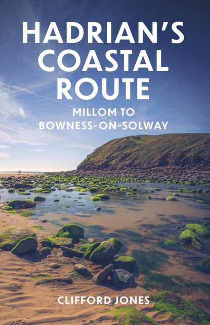 Hadrian's Coastal Route - Ravenglass to Bowness-on-Solway (Jones Clifford)(Paperback / softback)