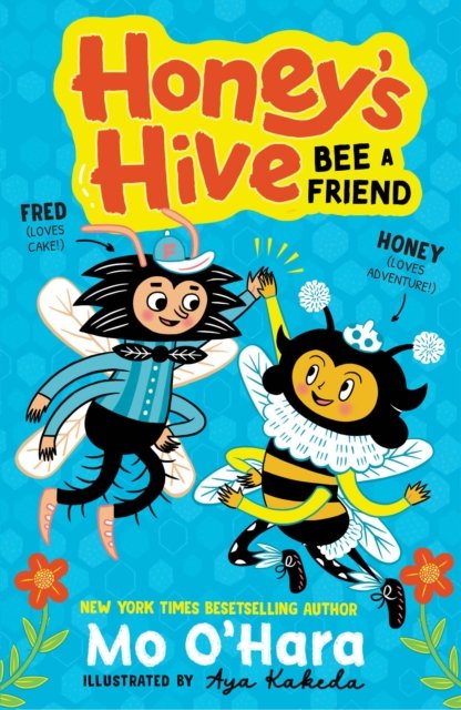 Honey's Hive:  Bee a Friend (O'Hara Mo)(Paperback / softback)