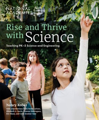 Rise and Thrive with Science: Teaching Pk-5 Science and Engineering (National Academies of Sciences Engineeri)(Paperback)