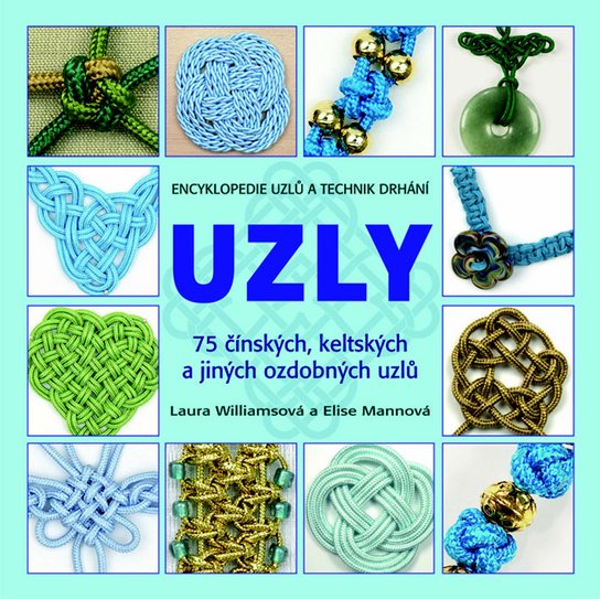 Uzly Encyklopedie uzlů a technik drhání