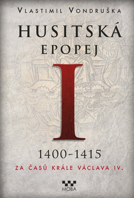 Husitská epopej I 1400-1415