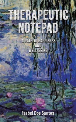 Therapeutic Notepad: A Path to Happiness and Well-Being (Dos Santos Isabel)(Paperback)