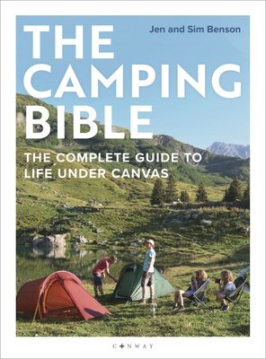 The Camping Bible: The Complete Guide to Life Under Canvas (Benson Jen)(Paperback)