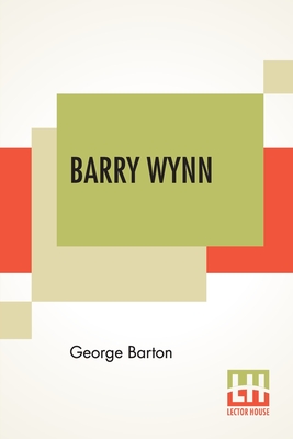 Barry Wynn: Or The Adventures Of A Page Boy In The United States Congress (Barton George)(Paperback)