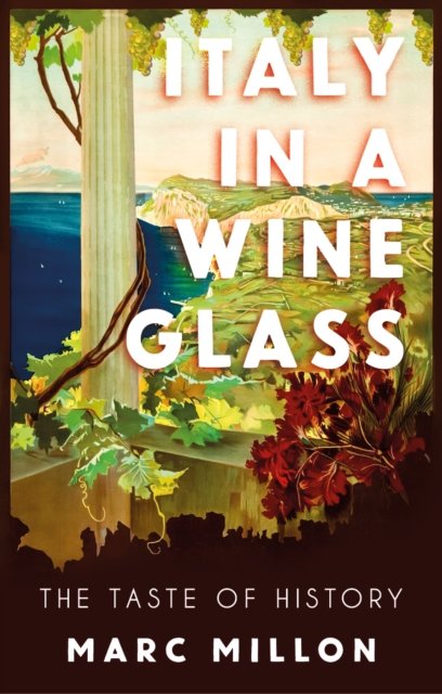Italy in a Wineglass - The Taste of History (Millon Marc)(Pevná vazba)