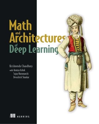 Math and Architectures of Deep Learning (Chaudhury Krishnendu)(Paperback)