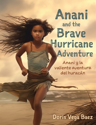 Anani and the Brave Hurricane Adventure Anani y la valiente aventura del huracn (Vega Baez Doris)(Paperback)