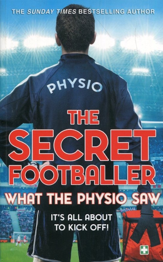 The Secret Footballer: What the Physio Saw...