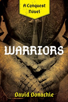 Warriors: A Conquest Novel (Donachie David)(Paperback)