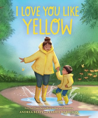 I Love You Like Yellow: A Board Book (Beaty Andrea)(Board Books)