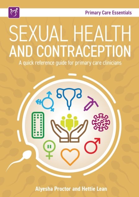 Sexual Health and Contraception - A Quick Reference Guide for Primary Care Clinicians (Proctor Alyesha)(Paperback / softback)