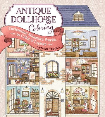 Antique Dollhouse Coloring: Enchanting Miniature Worlds to Color & Explore (Tezuka Yumiko)(Paperback)