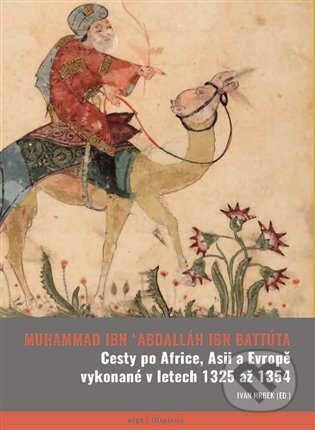 Cesty vykonané po Africe, Asii a Evropě v letech 1325–1354 - Abú Abdallah ibn Bat