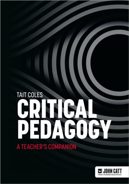 Critical Pedagogy: a teacher's companion (Coles Tait)(Paperback / softback)