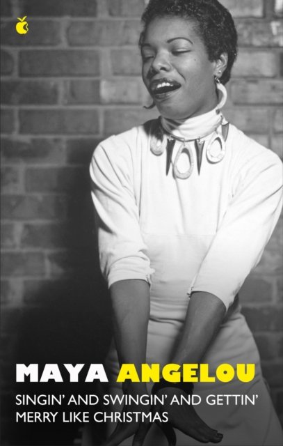 Singin' & Swingin' and Gettin' Merry Like Christmas (Angelou Dr Maya)(Paperback / softback)