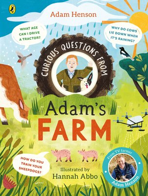 Curious Questions From Adams Farm - Discover over 40 fascinating farm facts from the UKs beloved farmer (Henson Adam)(Pevná vazba)