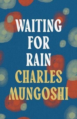 Waiting for the Rain (Mungoshi Charles)(Paperback)